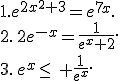 1.e^{2x^2+3}=e^{7x}.\\2.\,2e^{-x}=\frac{1}{e^x+2}.\\3.\,e^x\leq\, \frac{1}{e^x}.