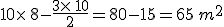 10\times  \,8-\frac{3\times  \,10}{2}=80-15=65\,m^2