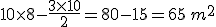 10\times   8-\frac{3\times   10}{2}=80-15=65\,m^2