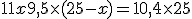 11x+9,5\times   (25-x)=10,4\times   25