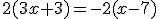 2(3x+3)=-2(x-7)