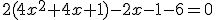 2(4x^2+4x+1)-2x-1-6=0