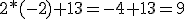 2*(-2)+13=-4+13=9