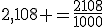 2,108 =\frac{2108}{1000}