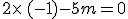 2\times  \,(-1)-5m=0