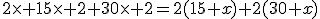 2\times 15\times 2+30\times 2=2(15+x)+2(30+x)