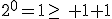2^0=1\geq\, 1+1