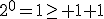2^0=1\geq 1+1