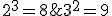 2^3=8 \geq 3^2=9