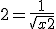 2 = \frac{1}{\sqrt{x+2}}