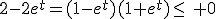 2-2e^t=(1-e^t)(1+e^t)\leq\, 0