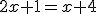 2x+1=x+4