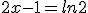 2x-1=ln2