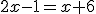 2x-1=x+6
