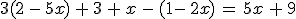 3(2\,-\,5x)\,+\,3\,+\,x\,-\,(1-\,2x)\,=\,5x\,+\,9