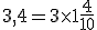 3,4=3\times   1+\frac{4}{10}