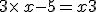 3\times  \,x-5=x+3