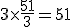 3\times  \frac{51}{3}=51