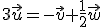 3\vec{u}=-\vec{v}+\frac{1}{2}\vec{w}