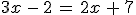 3x\,-\,2\,=\,2x\,+\,7
