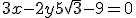 3x - 2y + 5\sqrt{3} - 9 = 0