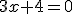 3x+4=0