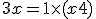 3x=1\times   (x+4)