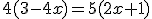 4(3-4x)=5(2x+1)