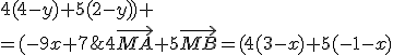 4\vec{MA}+5\vec{MB}=(4(3-x)+5(-1-x);4(4-y)+5(2-y)) \\=(-9x+7;-9y+26).