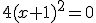 4(x+1)^2=0