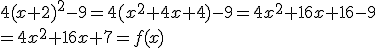 4(x+2)^2-9=4(x^2+4x+4)-9=4x^2+16x+16-9\\=4x^2+16x+7=f(x)