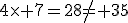 4\times 7=28\neq 35