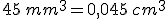 45\,mm^3=0,045\,cm^3