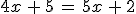 4x\,+\,5\,=\,5x\,+\,2