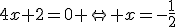 4x+2=0 \Leftrightarrow x=-\frac{1}{2}