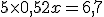 5\times   0,5+2x=6,7