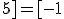 [-1;\pi[\cup ]\sqrt{2};5]=[-1;5]-\{\pi;2}