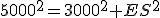 5000^2=3000^2+ES^2