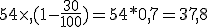 54\times  ,(1-\frac{30}{100})=54*0,7=37,8