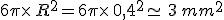6\pi\times  \,R^2=6\pi\times  \,0,4^2\simeq\,3\,mm^2