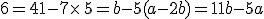 6=41-7\times  \,5=b-5(a-2b)=11b-5a