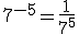 7^{-5} = \frac{1}{7^5}