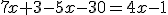 7x+3-5x-30=4x-1