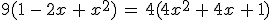 9(1\,-\,2x\,+\,x^2)\,=\,4(4x^2\,+\,4x\,+\,1)