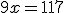 9x=117