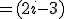 \Delta =(2i-3) ^2 -4(1-3i) = -4 -12i +9 -4 +12i = 1