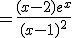 f'(x) =\frac{(x-2)e^x}{(x-1)^2}