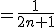 u_n =\frac{1}{2n+1}