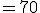 \gamma =70