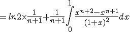 =ln2\times\frac{1}{n+1}+\frac{1}{n+1}\int_{0}^{1}\frac{x^{n+2}-x^{n+1}}{(1+x)^2}dx